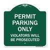 Signmission Permit Parking Violators Will Prosecuted, Green & White Aluminum Sign, 18" x 18", GW-1818-23316 A-DES-GW-1818-23316